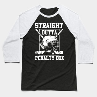 Straight Outta The Penalty Box - Hockey Baseball T-Shirt